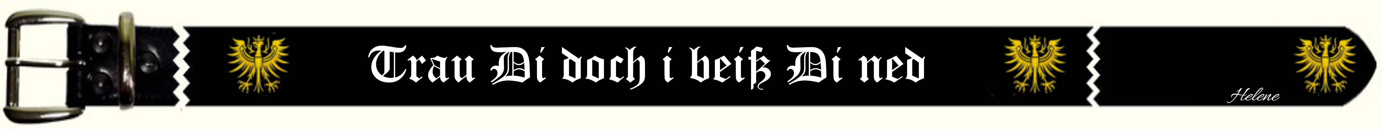 Trau Di doch i beiß Di ned